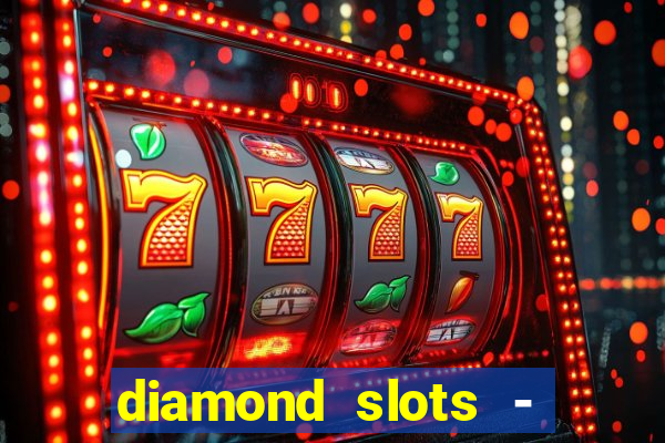 diamond slots - vegas casino