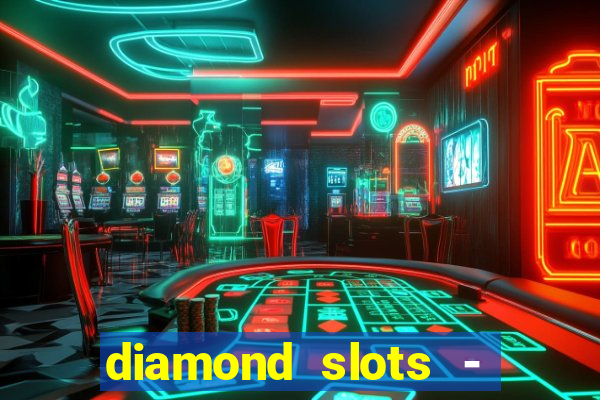 diamond slots - vegas casino