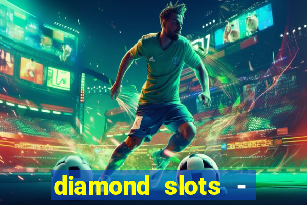 diamond slots - vegas casino