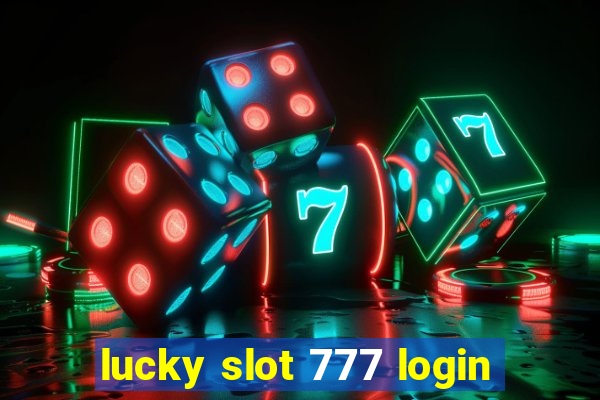 lucky slot 777 login