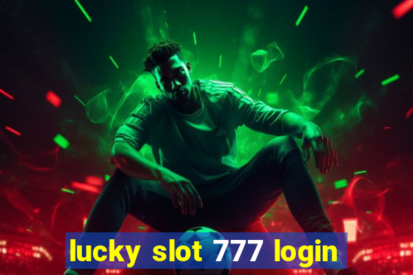 lucky slot 777 login