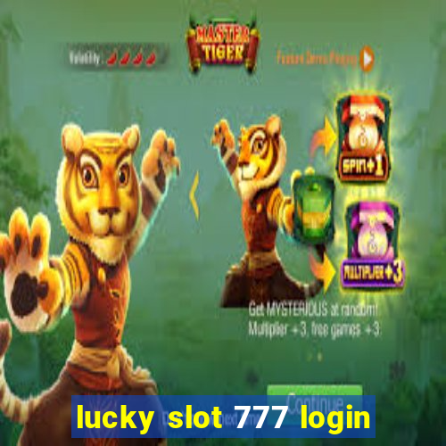 lucky slot 777 login