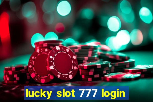 lucky slot 777 login