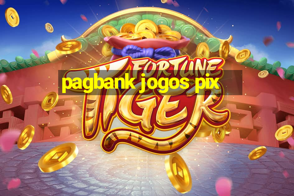 pagbank jogos pix