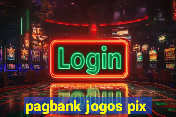 pagbank jogos pix