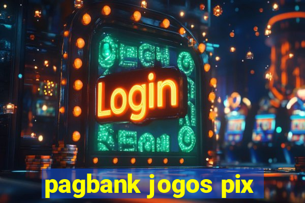 pagbank jogos pix