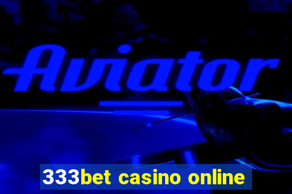 333bet casino online