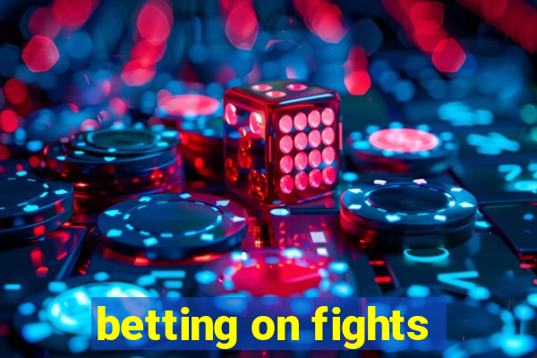 betting on fights