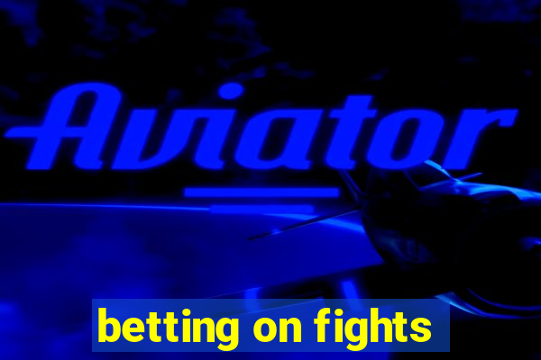 betting on fights