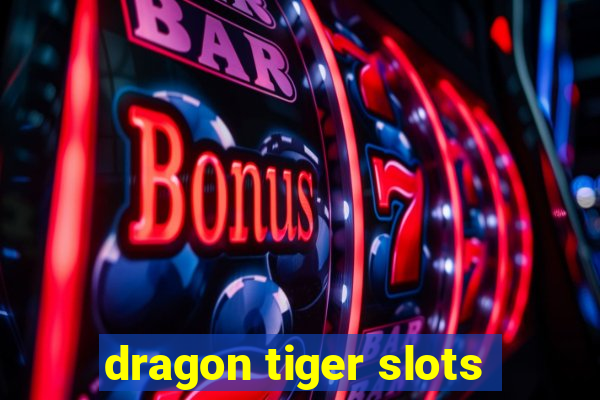 dragon tiger slots