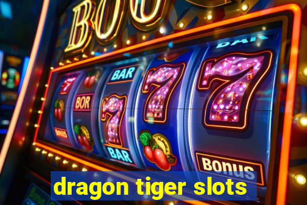 dragon tiger slots