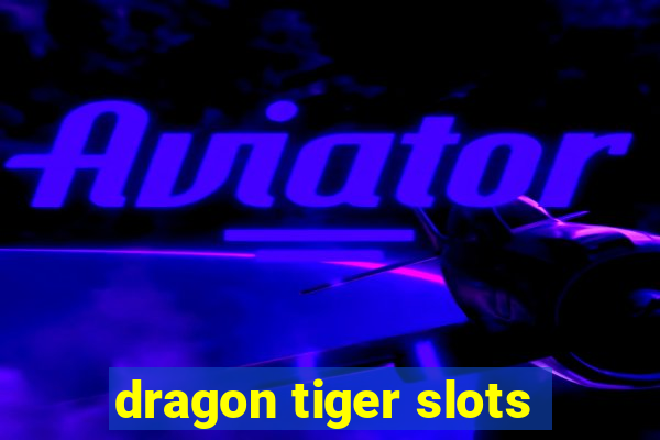 dragon tiger slots