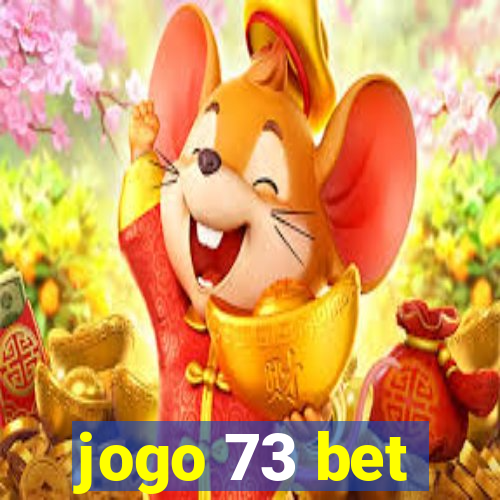 jogo 73 bet