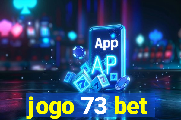 jogo 73 bet