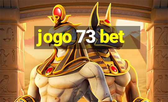 jogo 73 bet