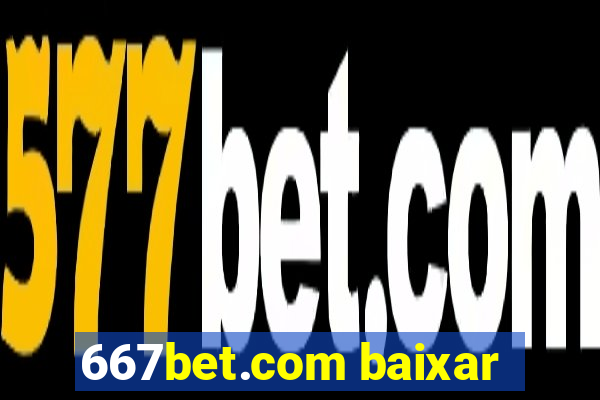 667bet.com baixar