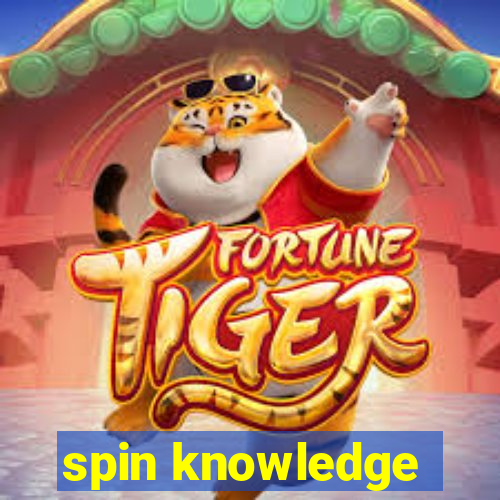 spin knowledge