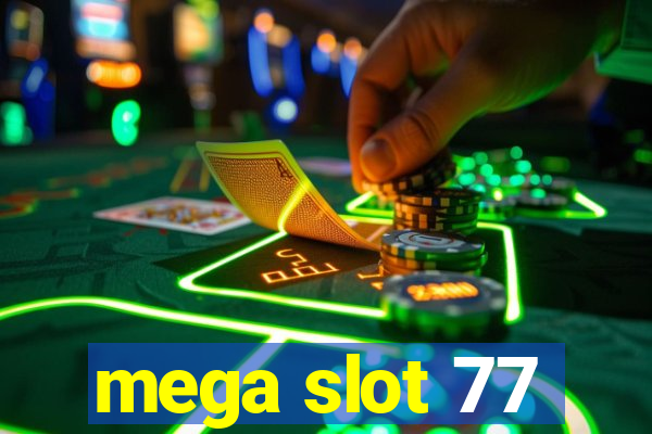 mega slot 77