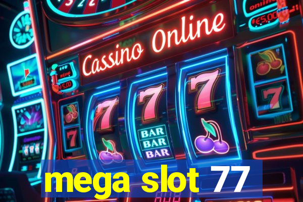 mega slot 77