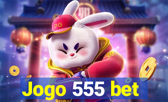 Jogo 555 bet