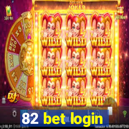 82 bet login