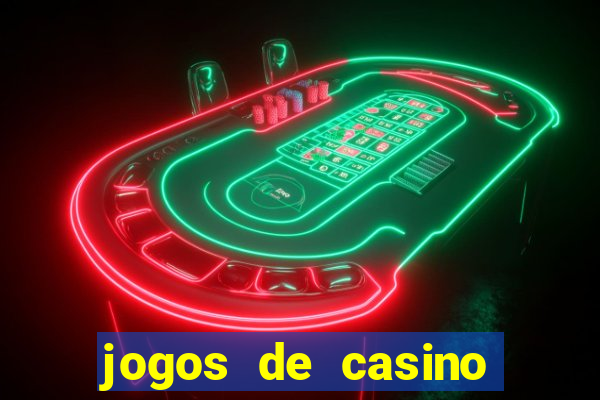 jogos de casino para ganhar dinheiro