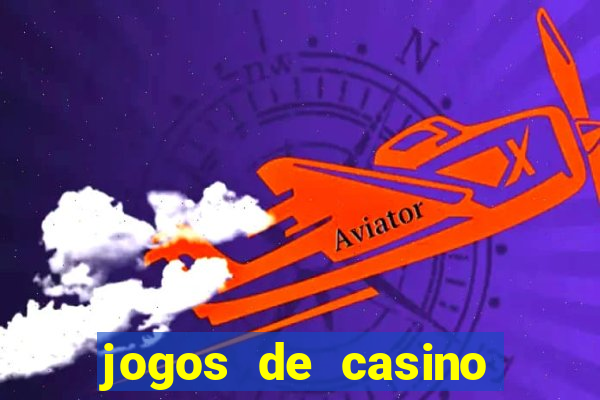 jogos de casino para ganhar dinheiro