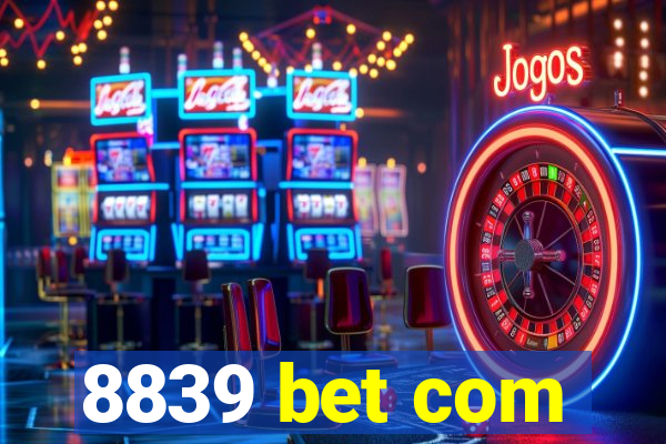 8839 bet com