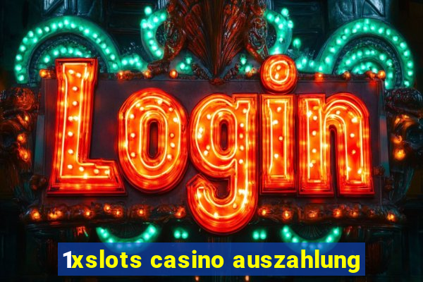 1xslots casino auszahlung