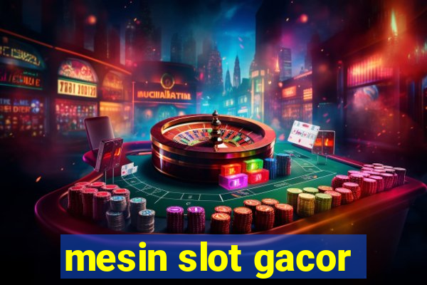 mesin slot gacor