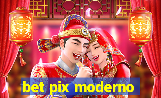 bet pix moderno