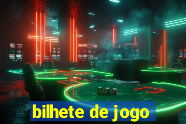 bilhete de jogo