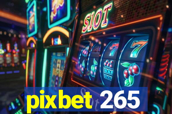 pixbet 265