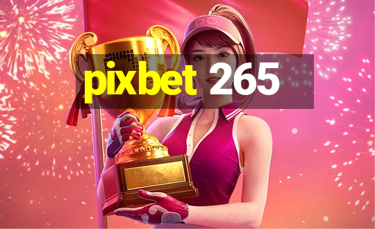 pixbet 265