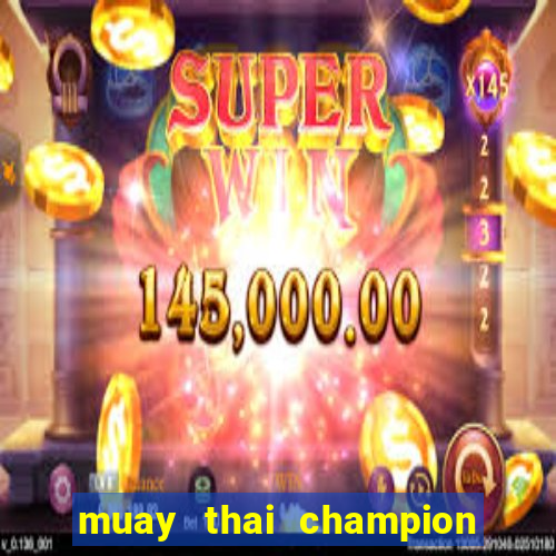 muay thai champion slot demo