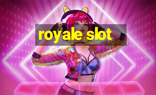 royale slot