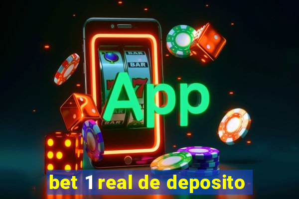 bet 1 real de deposito