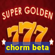 chorm beta