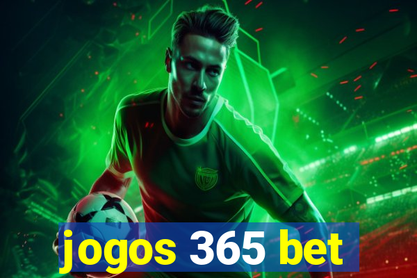 jogos 365 bet