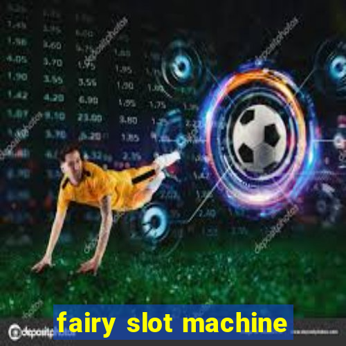 fairy slot machine