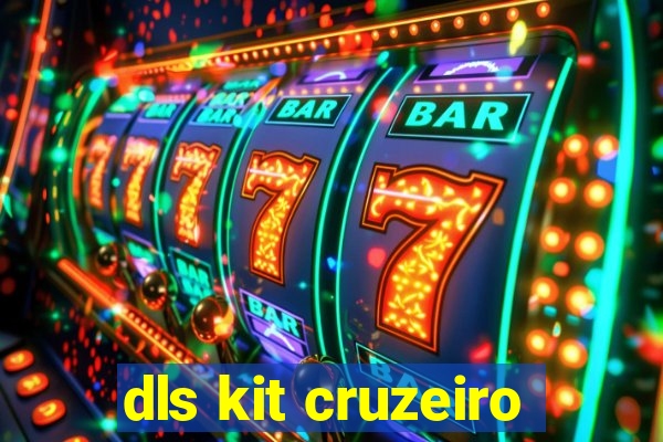 dls kit cruzeiro