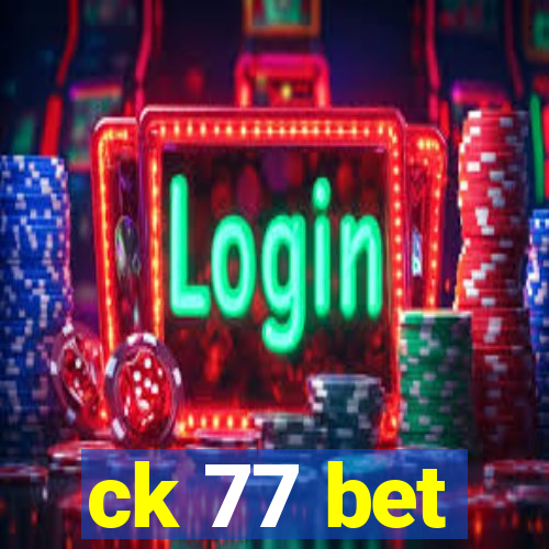 ck 77 bet