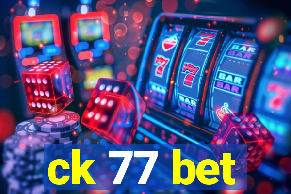 ck 77 bet