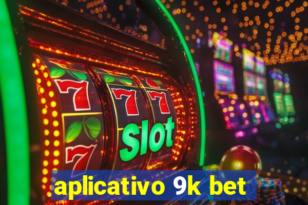 aplicativo 9k bet