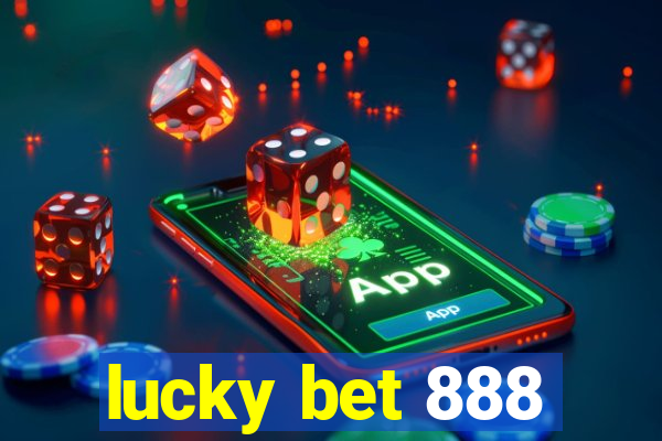 lucky bet 888