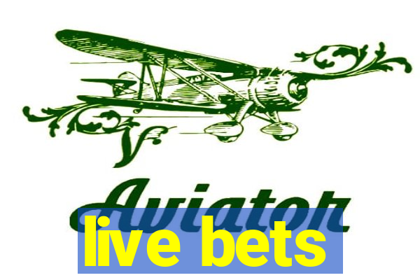 live bets