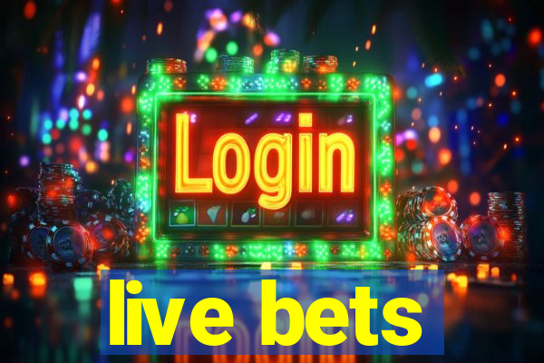 live bets