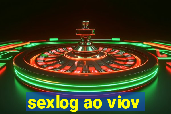 sexlog ao viov