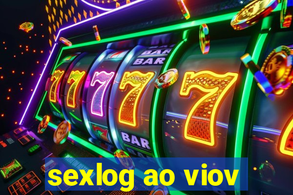 sexlog ao viov