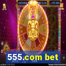 555.com bet